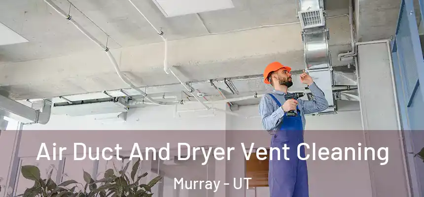  Air Duct And Dryer Vent Cleaning Murray - UT