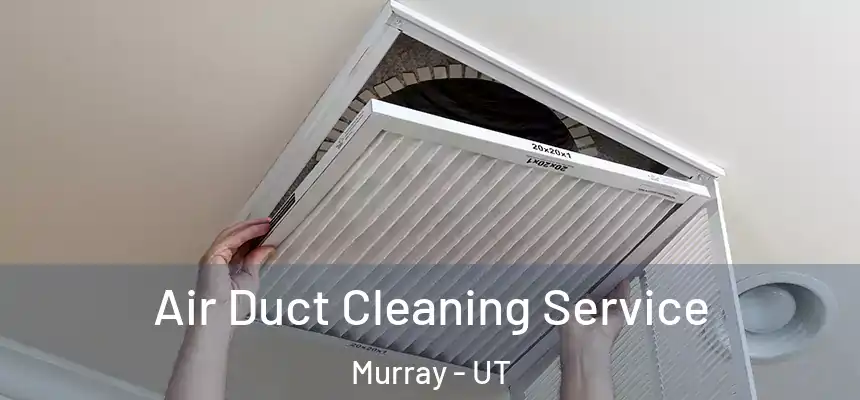  Air Duct Cleaning Service Murray - UT