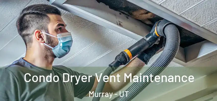  Condo Dryer Vent Maintenance Murray - UT