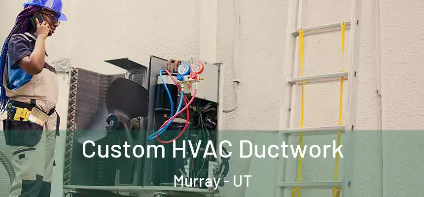  Custom HVAC Ductwork Murray - UT