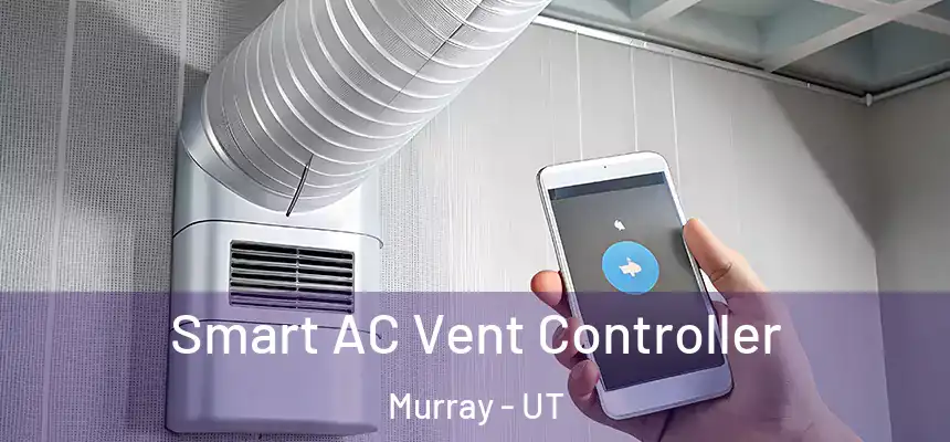  Smart AC Vent Controller Murray - UT