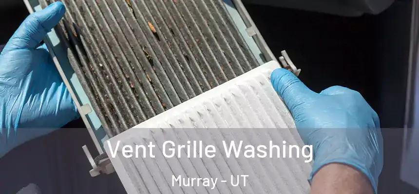  Vent Grille Washing Murray - UT